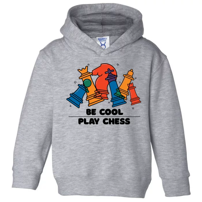 Funny Chess Be Cool Play Chess Toddler Hoodie