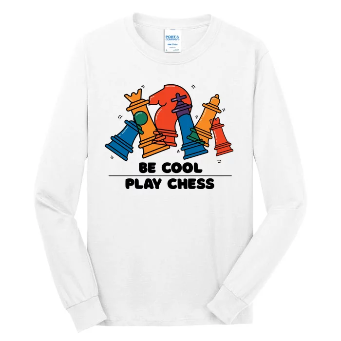 Funny Chess Be Cool Play Chess Tall Long Sleeve T-Shirt