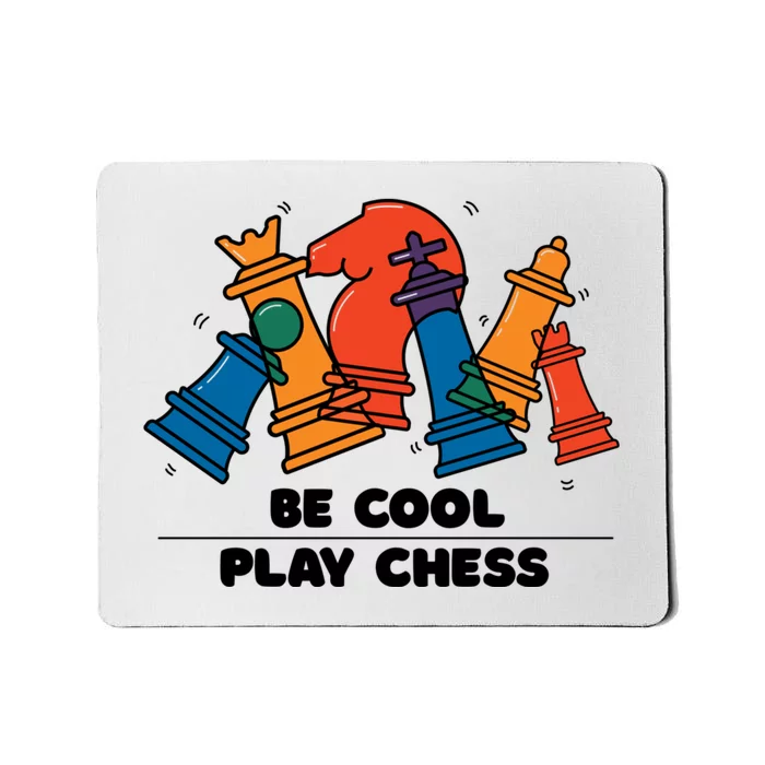 Funny Chess Be Cool Play Chess Mousepad