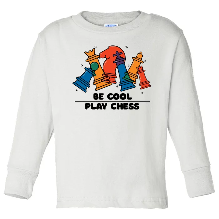 Funny Chess Be Cool Play Chess Toddler Long Sleeve Shirt