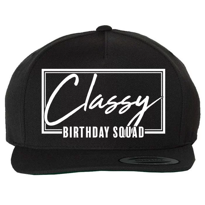 Funny Classy Birthday Squad Matching Group Shirts Wool Snapback Cap