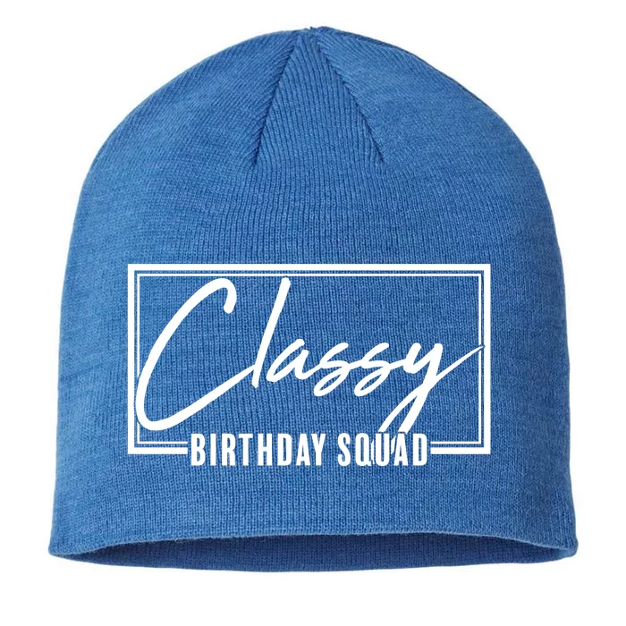 Funny Classy Birthday Squad Matching Group Shirts 8 1/2in Sustainable Knit Beanie