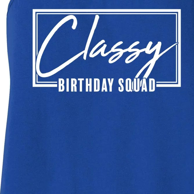 Funny Classy Birthday Squad Matching Group Shirts Women's Racerback Tank