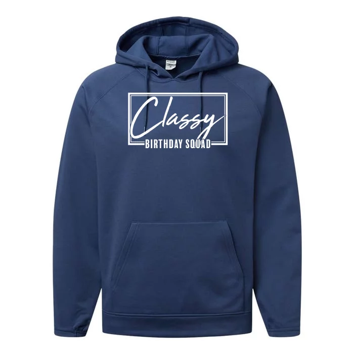 Funny Classy Birthday Squad Matching Group Shirts Performance Fleece Hoodie