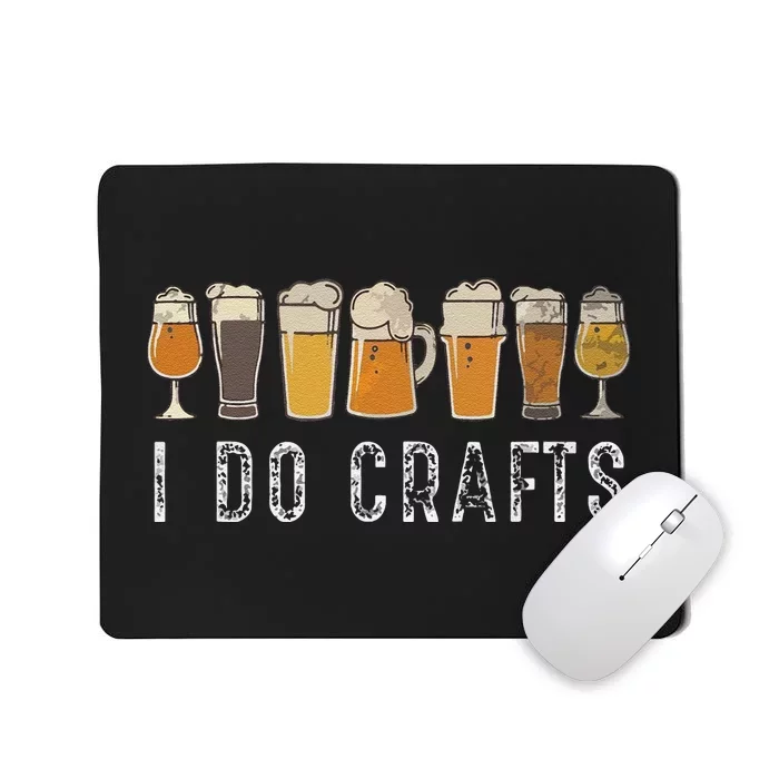 Funny Craft Beer Vintage I Do Crafts Home Brew Art Mousepad