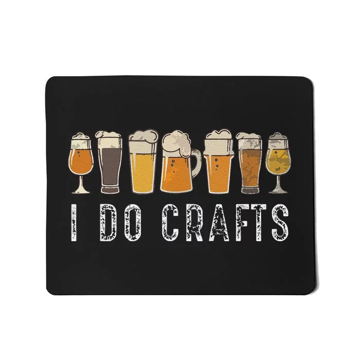 Funny Craft Beer Vintage I Do Crafts Home Brew Art Mousepad