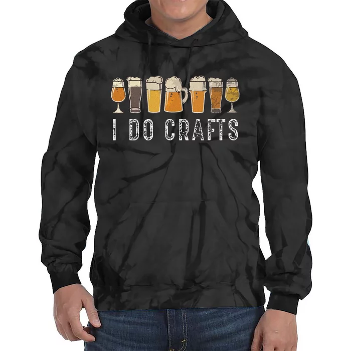 Funny Craft Beer Vintage I Do Crafts Home Brew Art Tie Dye Hoodie