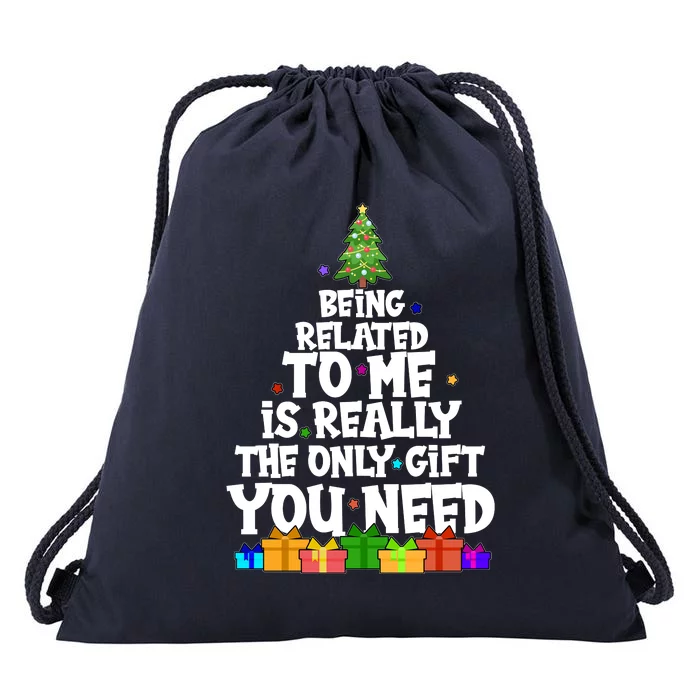 Funny Christmas Being Related To Me Is Really The Only Gift You Need Drawstring Bag