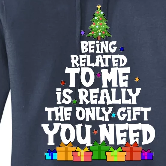 Funny Christmas Being Related To Me Is Really The Only Gift You Need Women's Pullover Hoodie