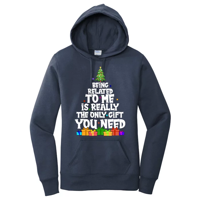 Funny Christmas Being Related To Me Is Really The Only Gift You Need Women's Pullover Hoodie