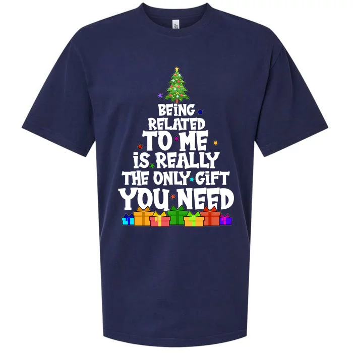 Funny Christmas Being Related To Me Is Really The Only Gift You Need Sueded Cloud Jersey T-Shirt