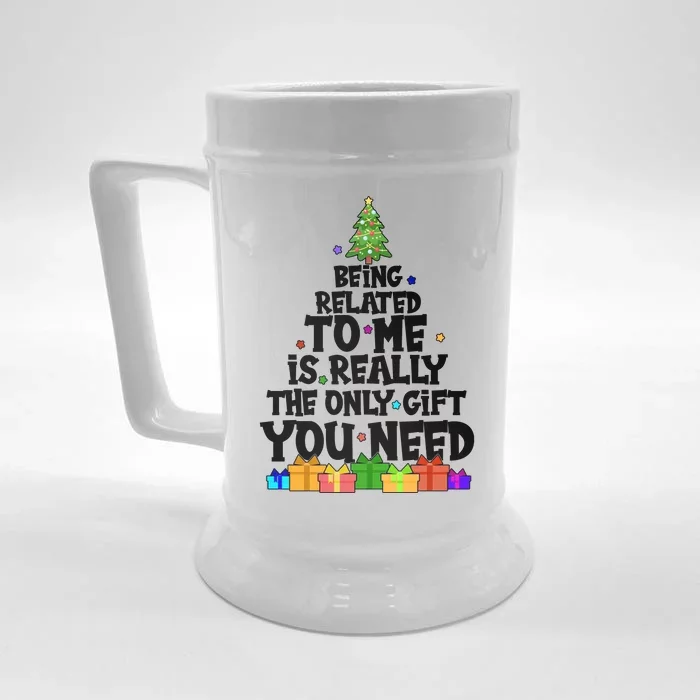 Funny Christmas Being Related To Me Is Really The Only Gift You Need Front & Back Beer Stein