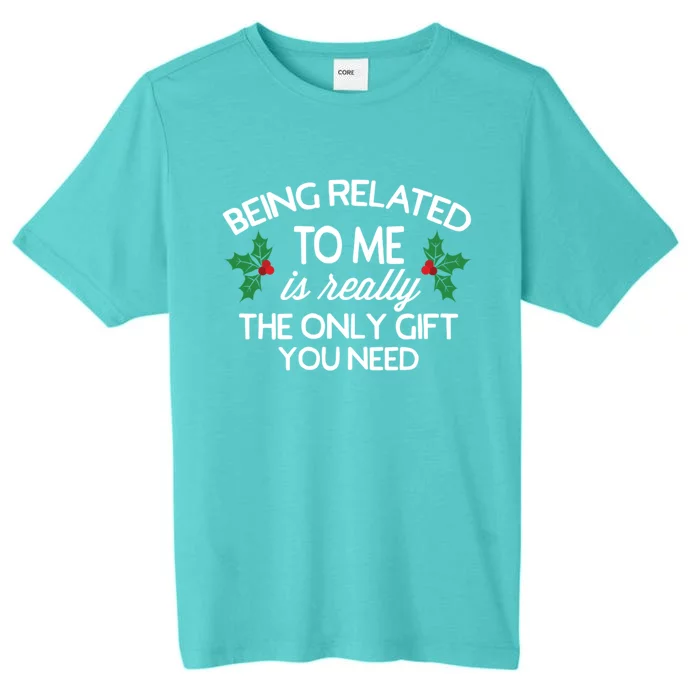 Funny Christmas Being Related To Me Family Joke Gift ChromaSoft Performance T-Shirt