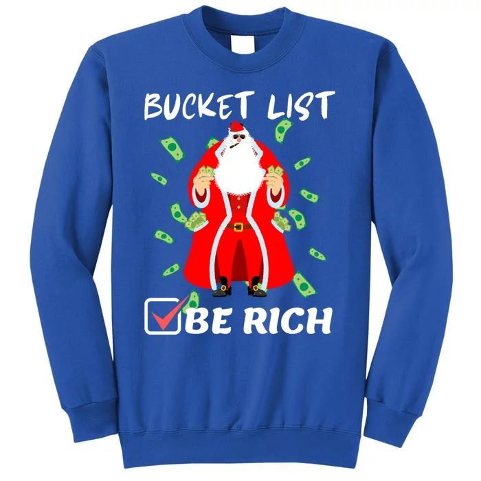 Funny Christmas Bucket List Be Rich Dream Millionaire Humor Funny Gift Sweatshirt