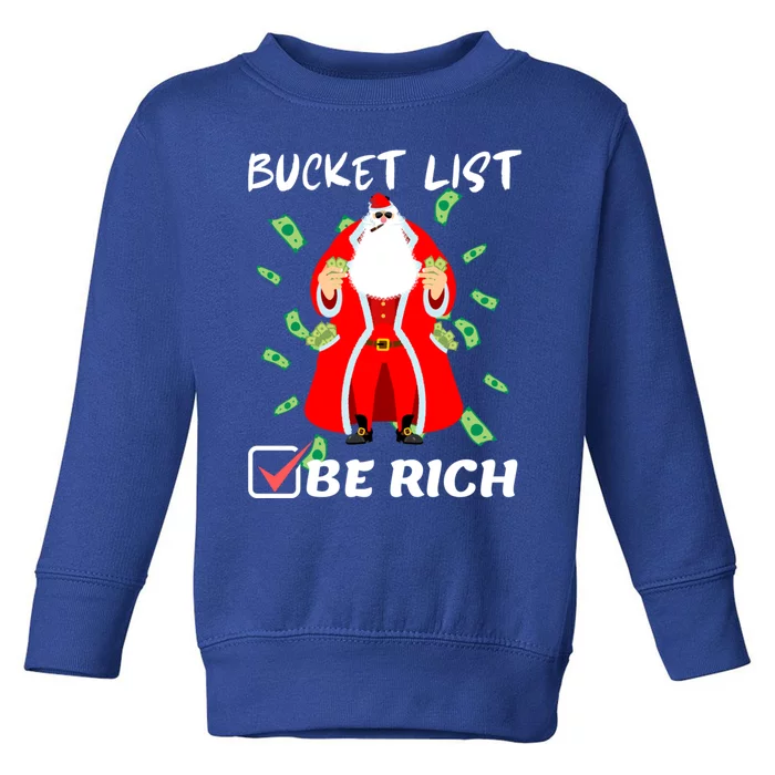 Funny Christmas Bucket List Be Rich Dream Millionaire Humor Funny Gift Toddler Sweatshirt