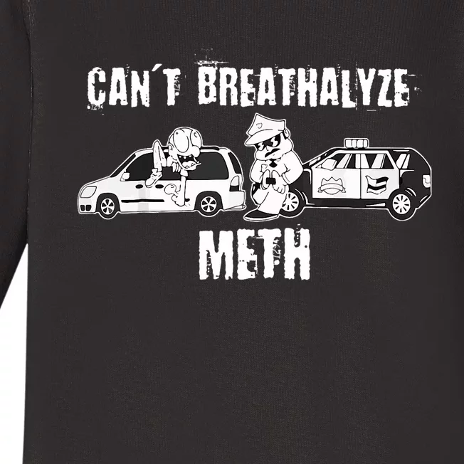 Funny CanT Breathalyze Meth Humor Quote Saying Baby Long Sleeve Bodysuit