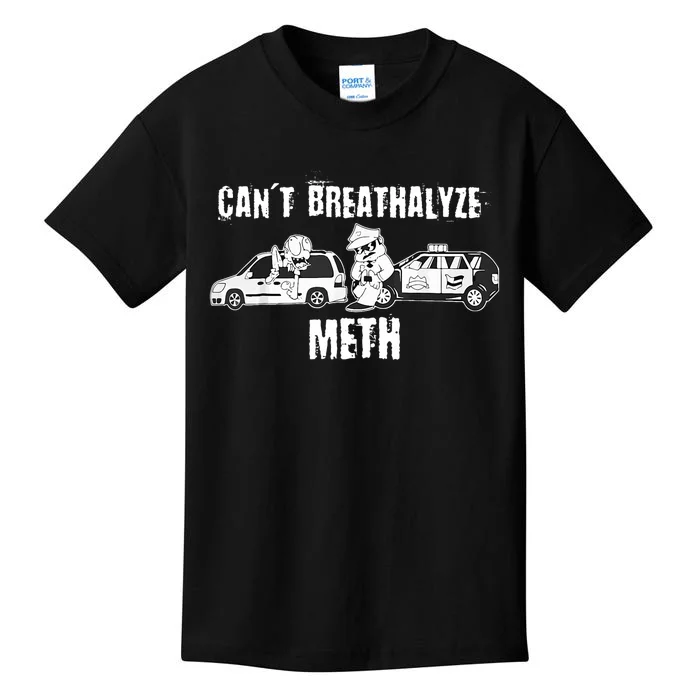 Funny CanT Breathalyze Meth Humor Quote Saying Kids T-Shirt