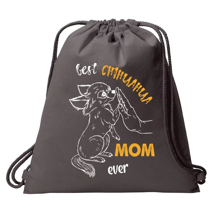 Funny Chihuahua Best Chihuahua Mom Ever Gift For Lovers Drawstring Bag