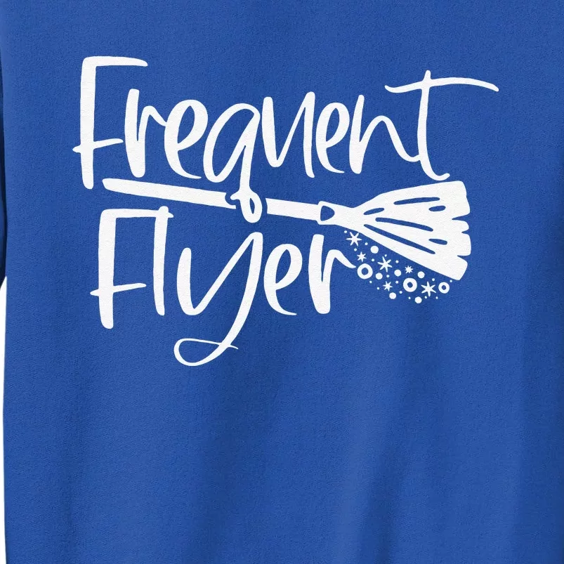 Funny Cute Broomstick Frequent Flyer Witch Halloween Tall Sweatshirt