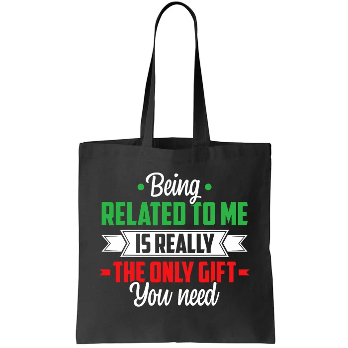 Funny Christmas Being Related To Me Family Joke Xmas Humor Tote Bag