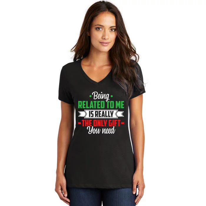 Funny Christmas Being Related To Me Family Joke Xmas Humor Women's V-Neck T-Shirt