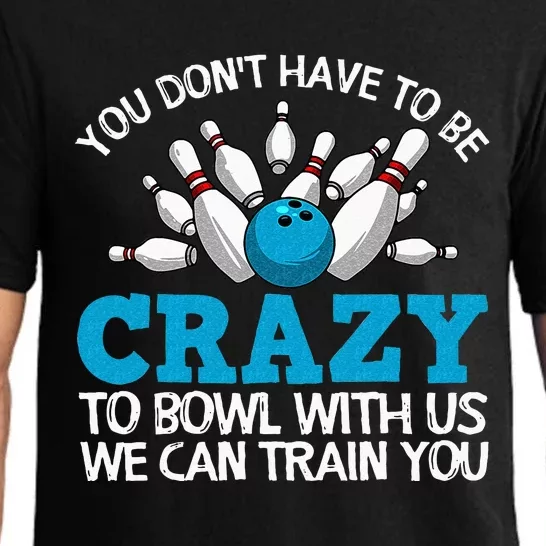 Funny Crazy Bowling Gift Bowlers Ten Pin Players Men Women Pajama Set