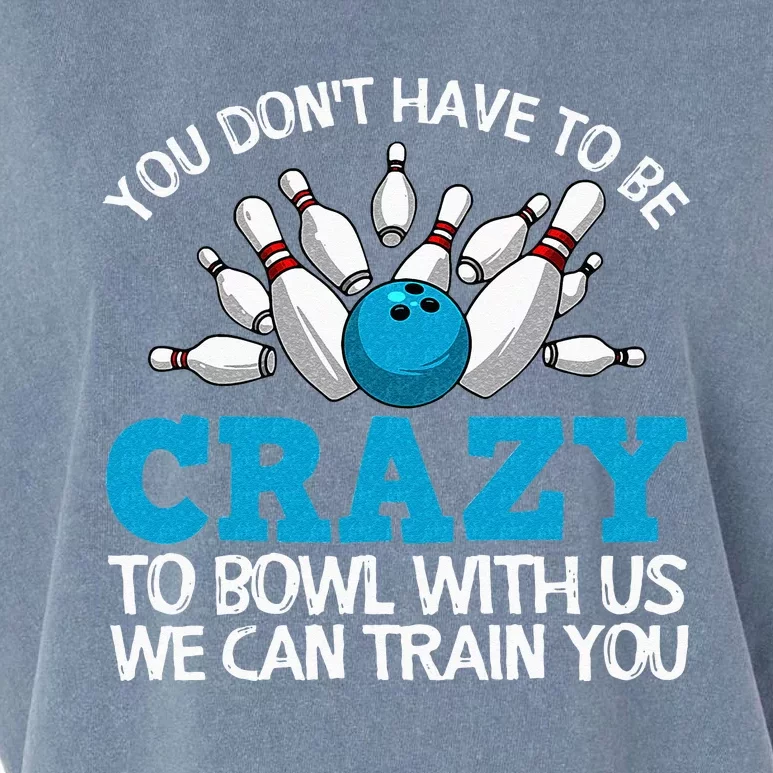 Funny Crazy Bowling Gift Bowlers Ten Pin Players Men Women Garment-Dyed Women's Muscle Tee