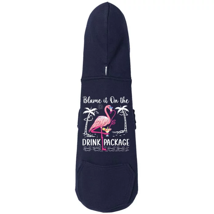 Flamingo Cruise Blame It On The Drink Package Drinking Booze Doggie 3-End Fleece Hoodie