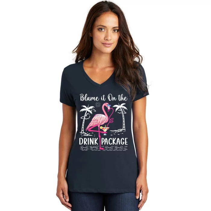 Flamingo Cruise Blame It On The Drink Package Drinking Booze Women's V-Neck T-Shirt