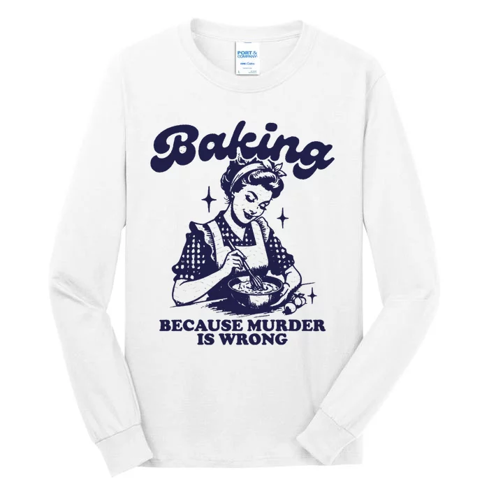 Funny Chef Baker Lady Baking Because Murder Is Wrong Vintage Tall Long Sleeve T-Shirt