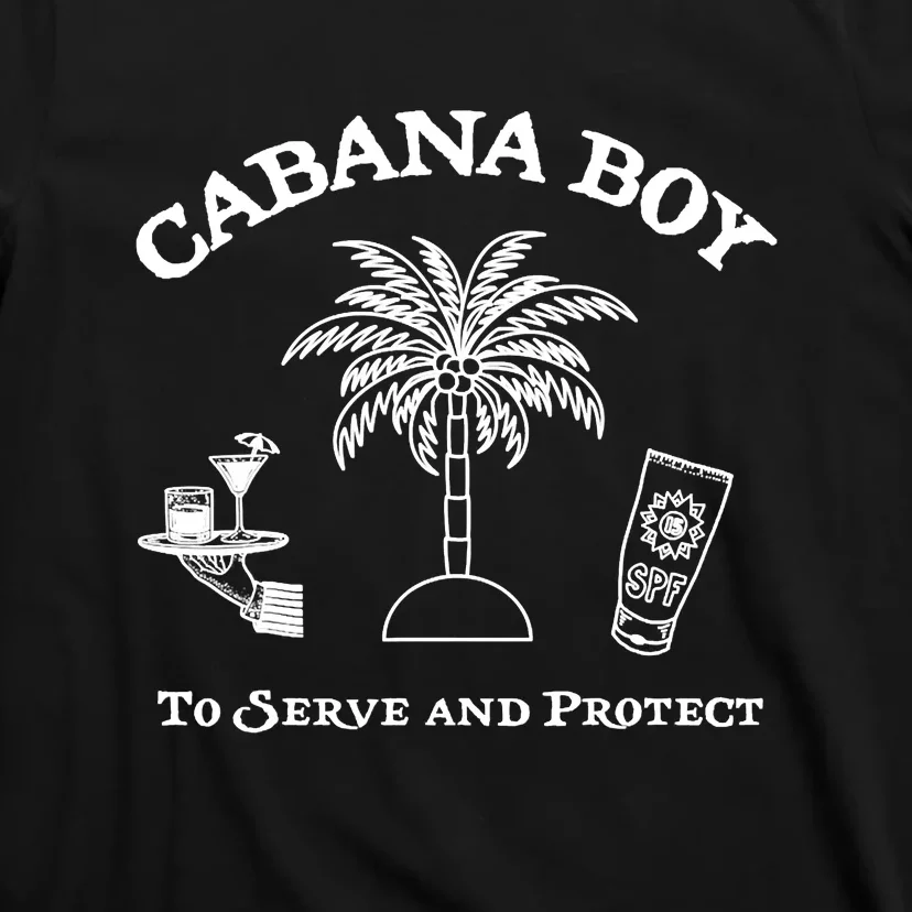 Funny Cabana Boy To Serve And Protect T-Shirt