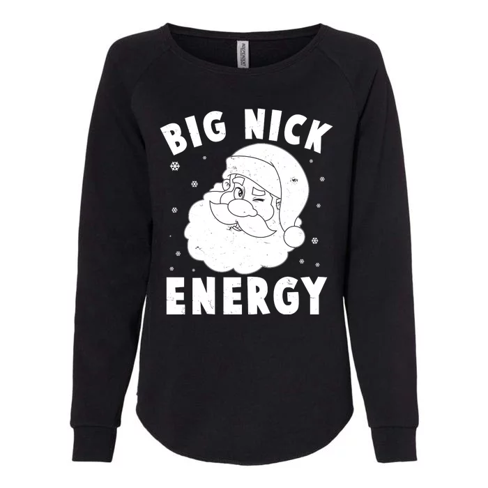 Funny Christmas Big Nick Energy Santa Claus Womens California Wash Sweatshirt