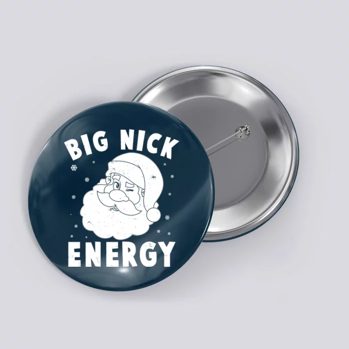 Funny Christmas Big Nick Energy Santa Claus Button