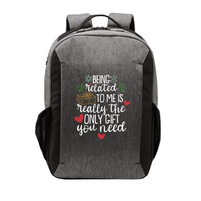 Funny Christmas Being Related To Me Is Really The Only Gift You Need Vector Backpack