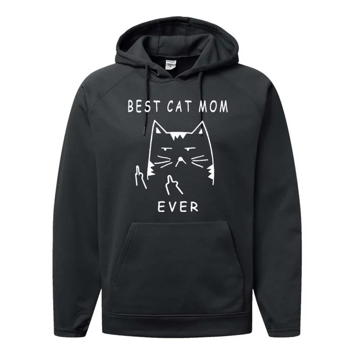 Funny Cat Best Cat Mom Ever Meow With My Cat Funny Gift Performance Fleece Hoodie