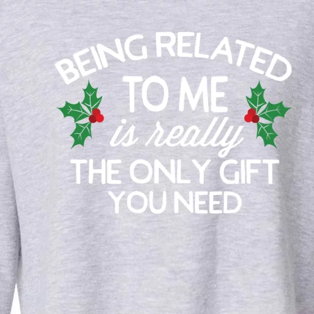 Funny Christmas Being Related To Me Family Joke Cute Gift Meaningful Gift Cropped Pullover Crew