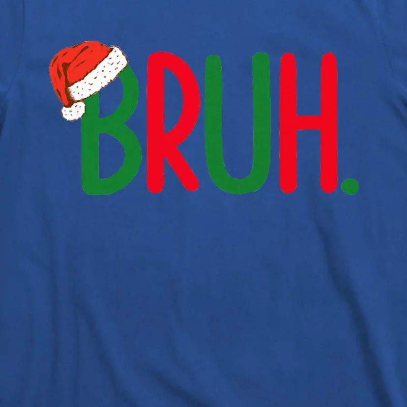 Funny Christmas Bruh Funny Xmas List T-Shirt