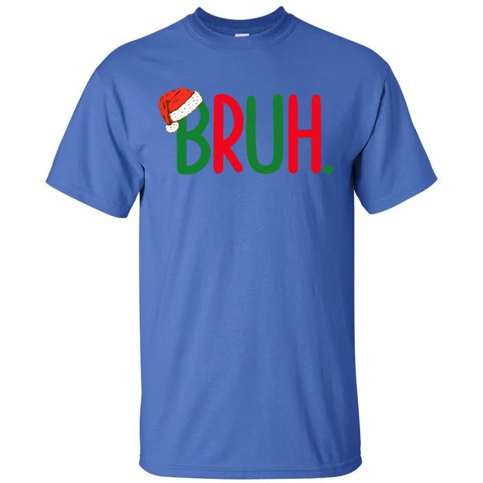 Funny Christmas Bruh Funny Xmas List Tall T-Shirt