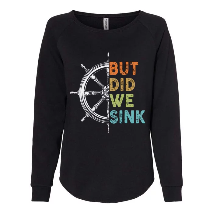 Funny Cruise But Did We Sink Pontoon Boat Captain Womens California Wash Sweatshirt