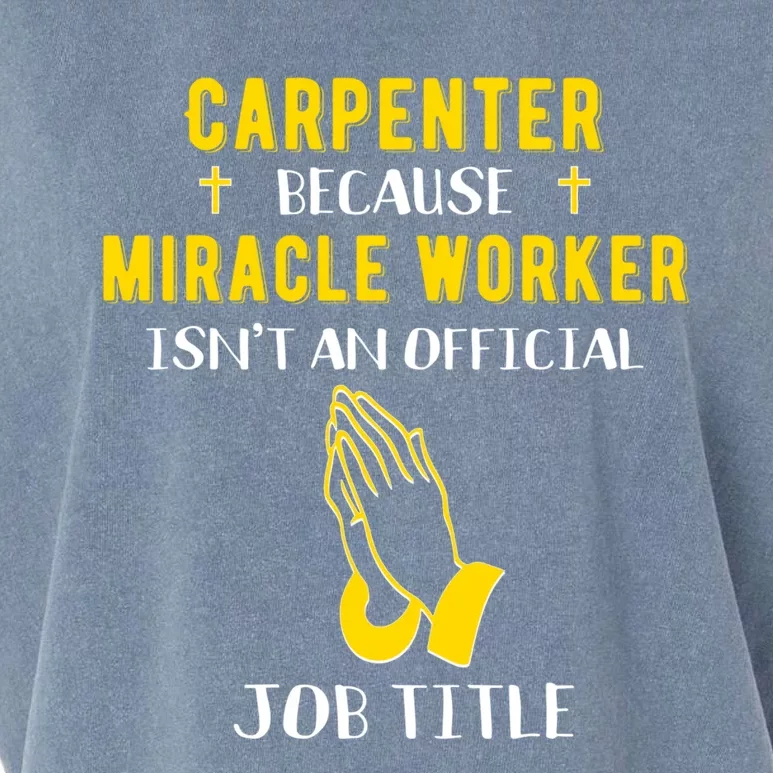 Funny Carpenter Because Miracle Worker Isn't A Job Title Gif Gift Garment-Dyed Women's Muscle Tee