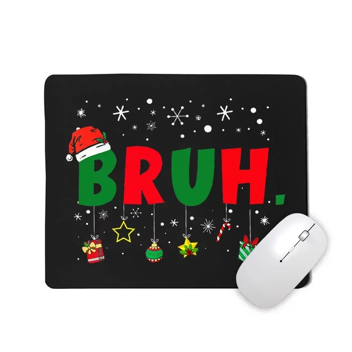 Funny Christmas Bruh Xmas Bruh Matching Mousepad