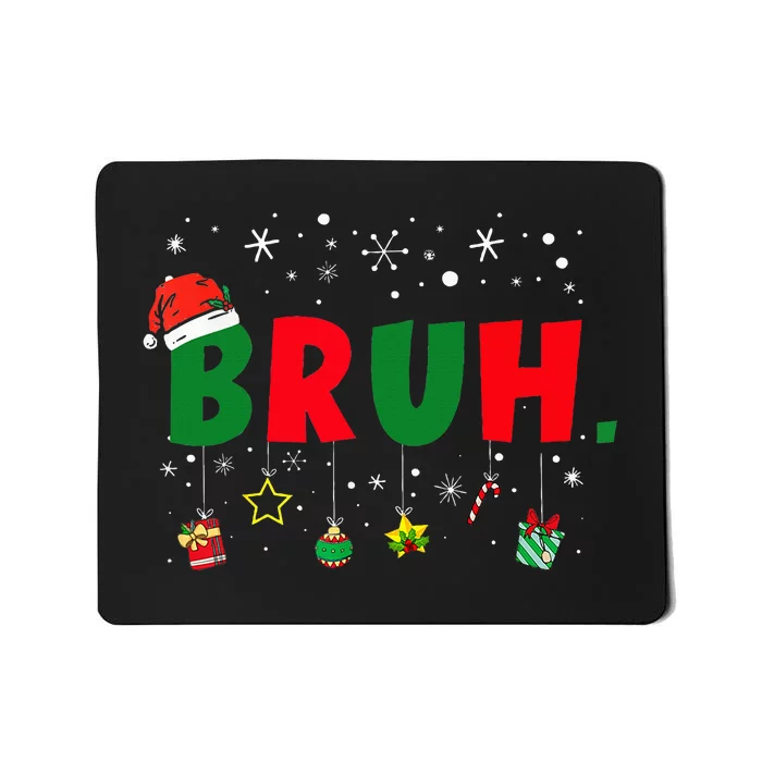 Funny Christmas Bruh Xmas Bruh Matching Mousepad