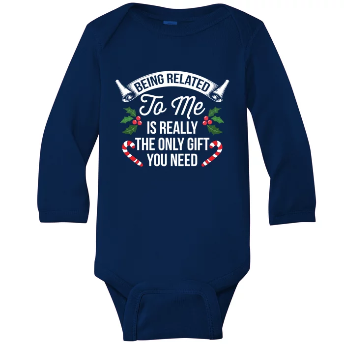 Funny Christmas Being Related To Me Is Gift For Family Joke Gift Baby Long Sleeve Bodysuit