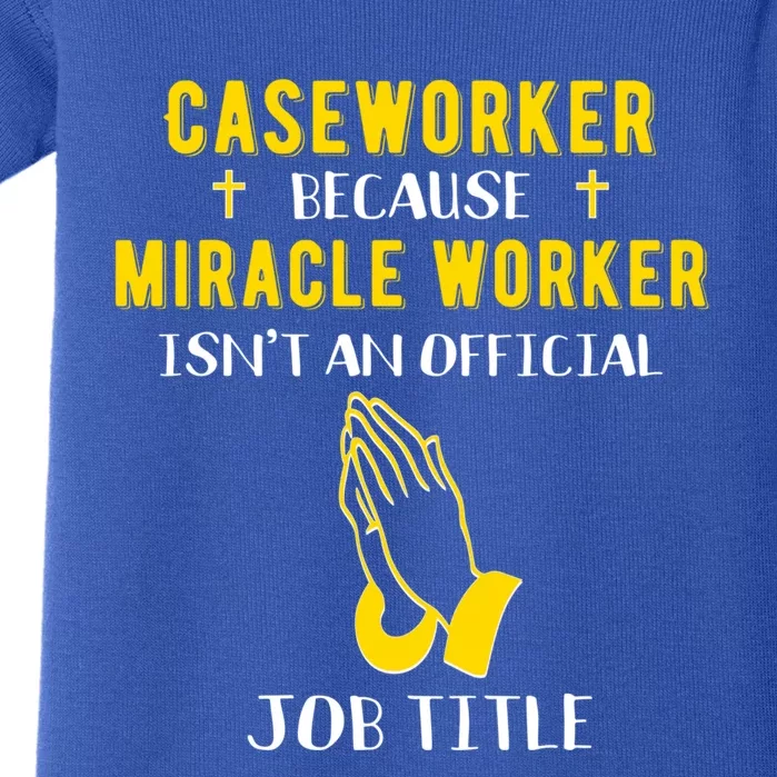 Funny Caseworker Because Miracle Worker Isn't A Job Title Gi Gift Baby Bodysuit