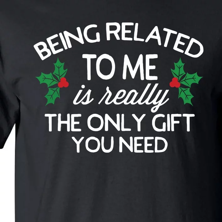 Funny Christmas Being Related To Me Family Joke Tall T-Shirt