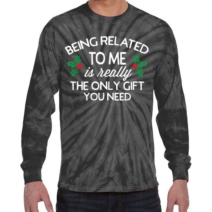 Funny Christmas Being Related To Me Family Joke Tie-Dye Long Sleeve Shirt