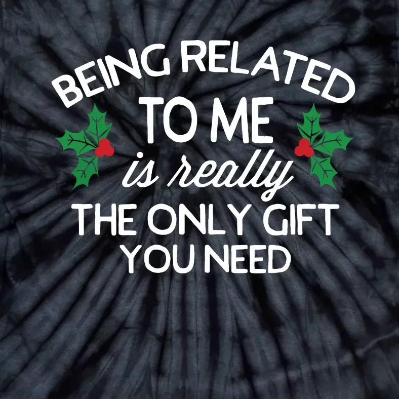 Funny Christmas Being Related To Me Family Joke Tie-Dye T-Shirt