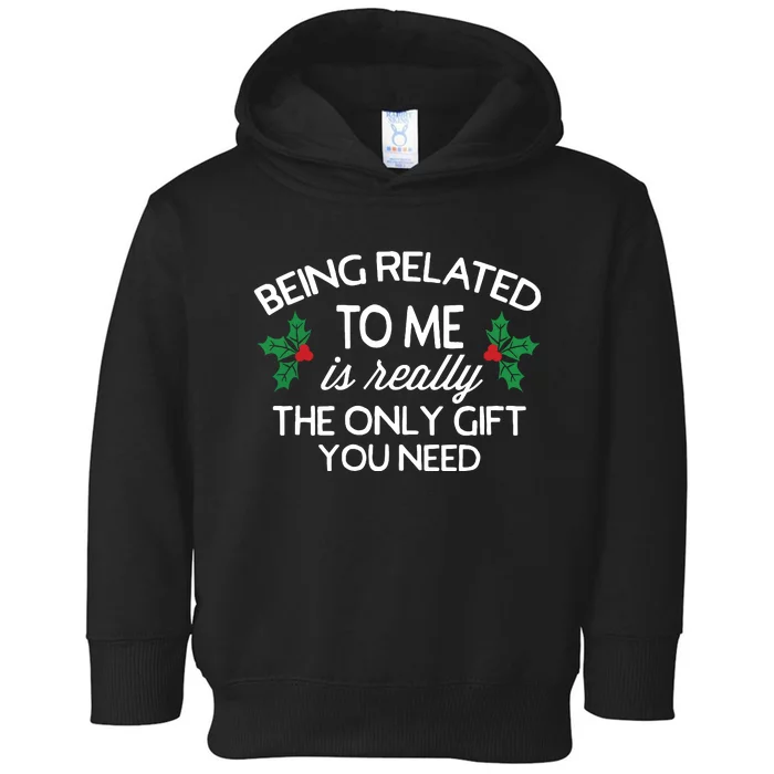 Funny Christmas Being Related To Me Family Joke Toddler Hoodie