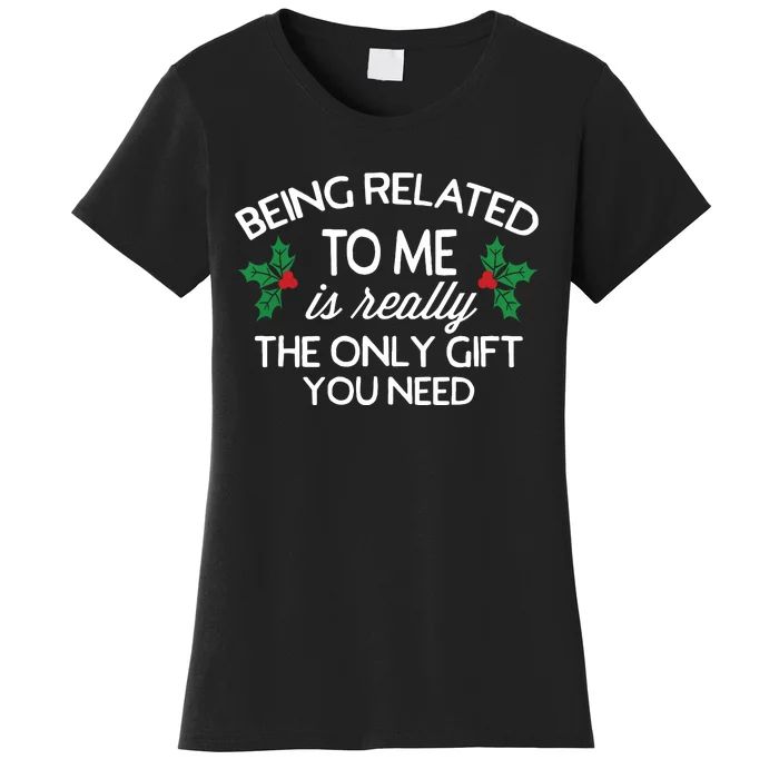 Funny Christmas Being Related To Me Family Joke Women's T-Shirt