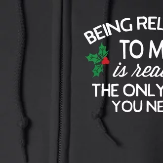 Funny Christmas Being Related To Me Family Joke Full Zip Hoodie